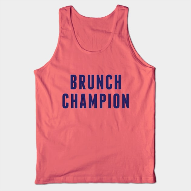 Brunch Champion Tank Top by PodDesignShop